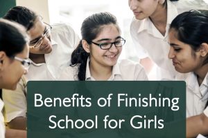 Benefits of Finishing Schools for Girls