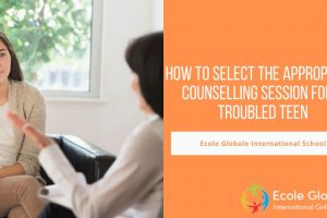 How to select the appropriate counselling session for a troubled teen