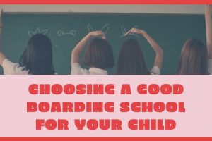 Choosing a good boarding school for your child and what Ecole Globale offers