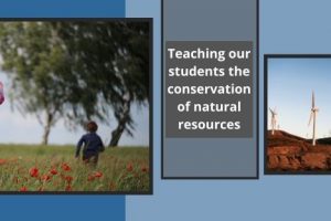 Teaching our students the conservation of natural resources