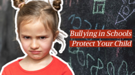 Understanding Bullying in Schools: How to Protect Your Child