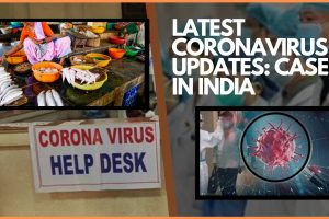 LATEST CORONAVIRUS UPDATES: CASES IN INDIA