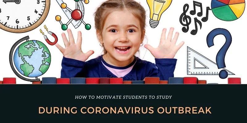 You are currently viewing How To Motivate Students To Study During Coronavirus Outbreak