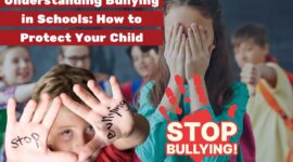 Understanding Bullying in Schools: How to Protect Your Child