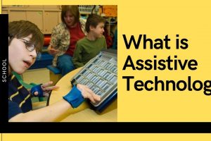 What is Assistive Technology