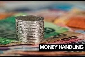 MONEY HANDLING: IMPORTANCE AND BENEFITS