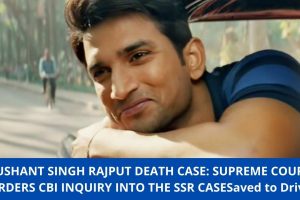 SUSHANT SINGH RAJPUT DEATH CASE: SUPREME COURT ORDERS CBI INQUIRY INTO THE SSR CASE