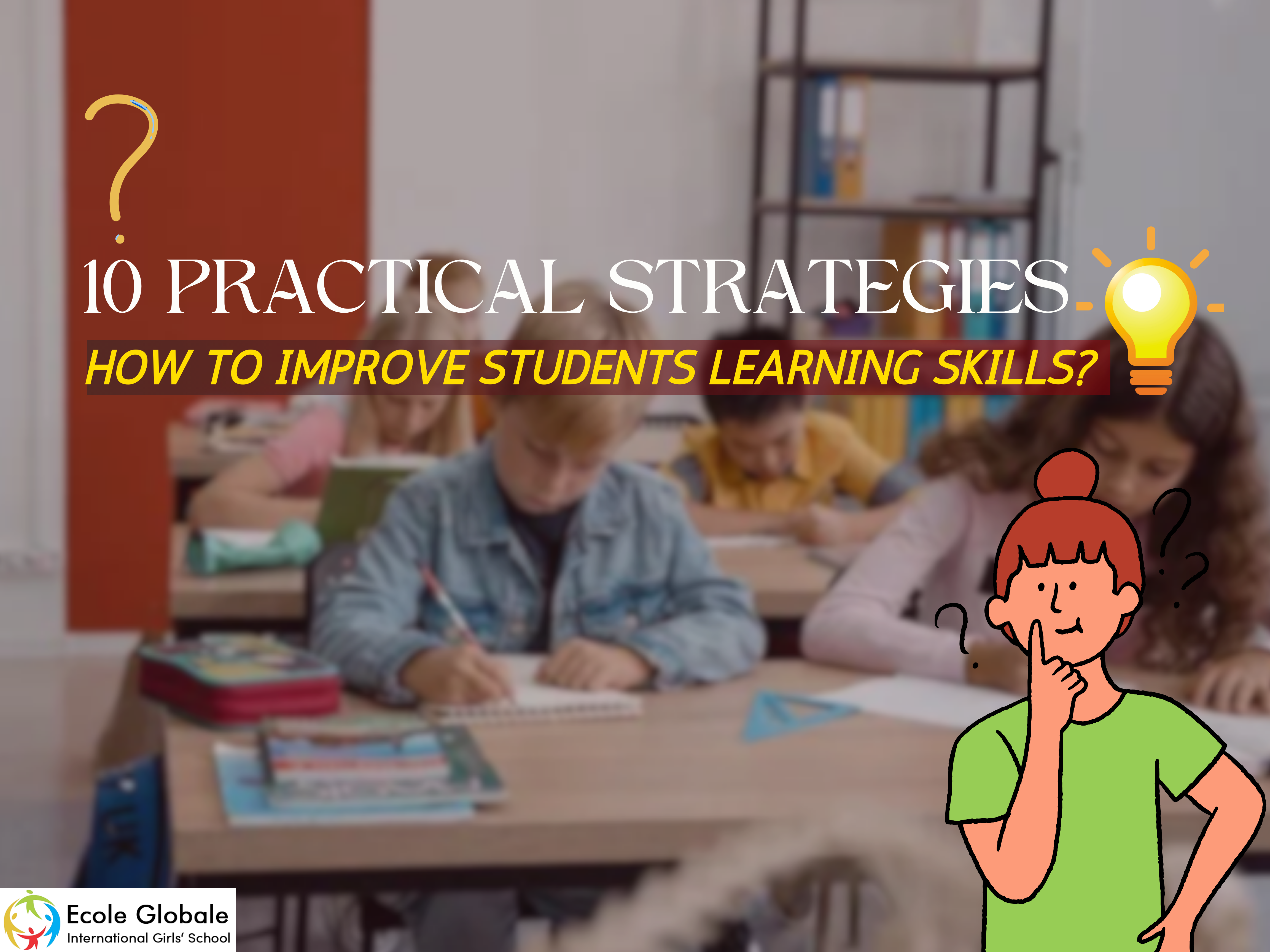 You are currently viewing How to Improve Students Learning Skills: 10 Practical Strategies