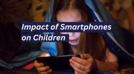The Impact of Smartphones on Children Without Parental Guidance