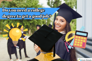 Do you need a college degree to get a good job?