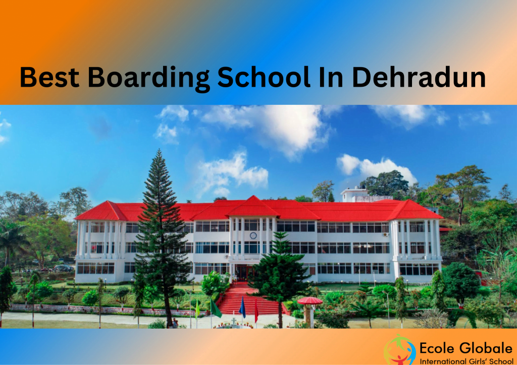 Which is best boarding school in Dehradun