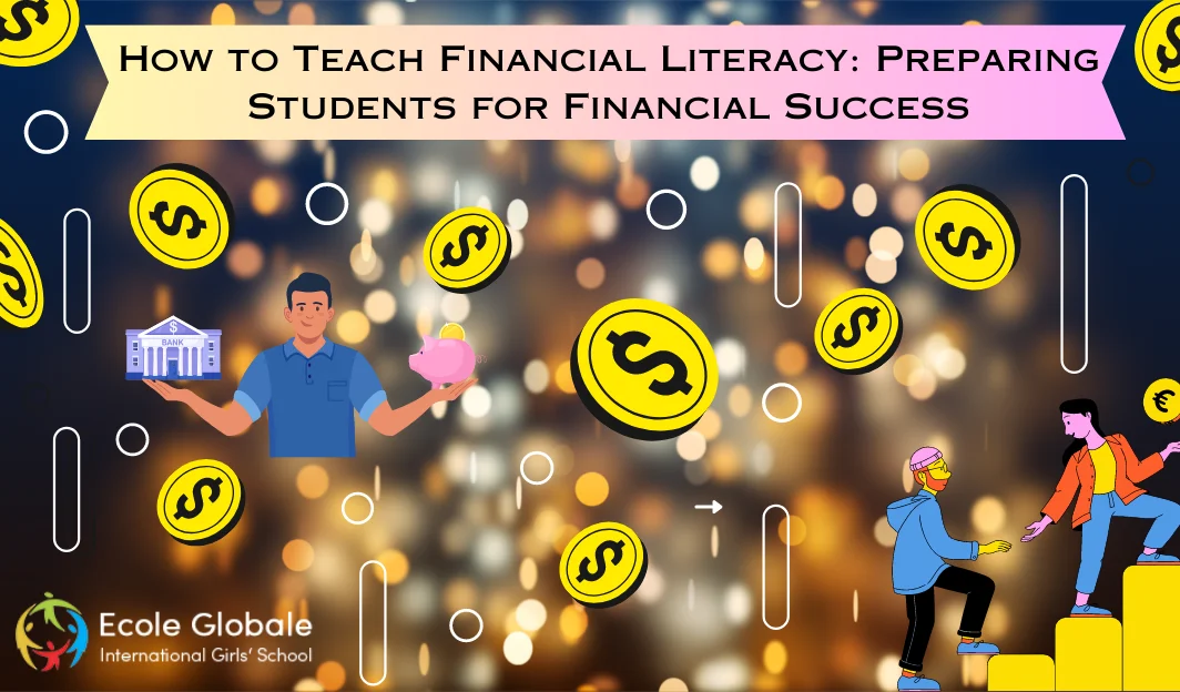You are currently viewing How to Teach Financial Literacy: Preparing Students for Financial Success