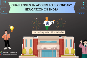 CHALLENGES IN ACCESS TO SECONDARY EDUCATION IN INDIA