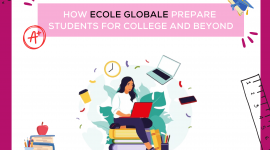 How Ecole Globale prepare students for college and beyond