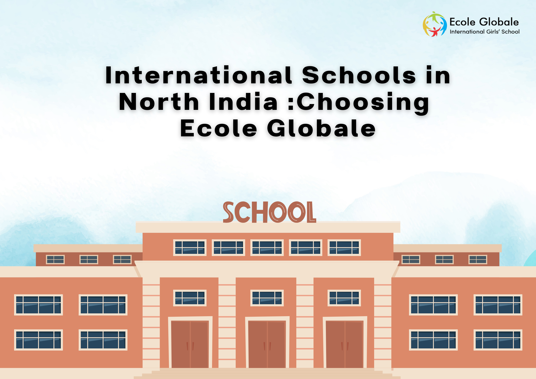 You are currently viewing Choosing Ecole Globale: A Smart Move in the World of International Schools in North India
