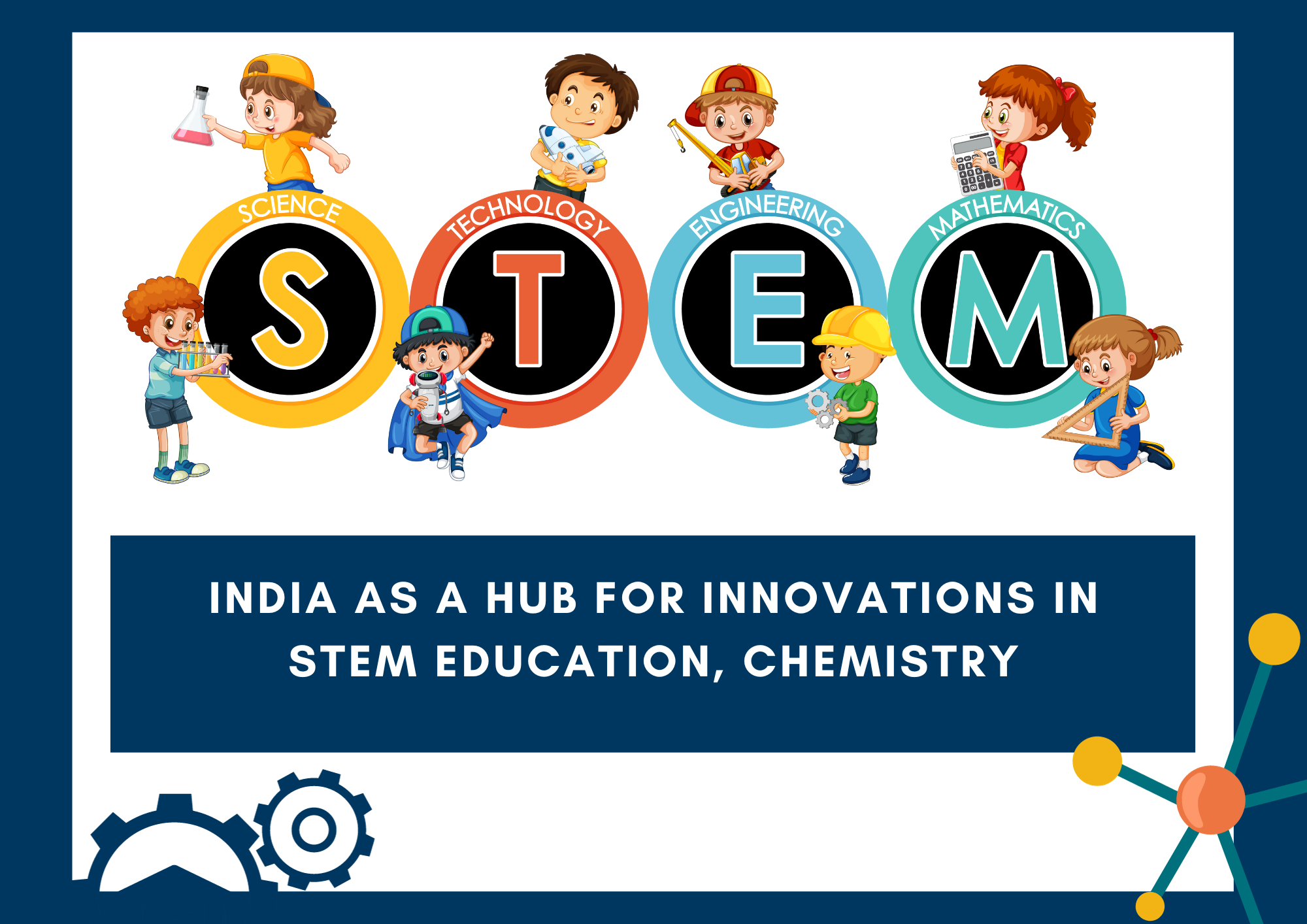 You are currently viewing India as a Hub for Innovations in STEM Education, Chemistry