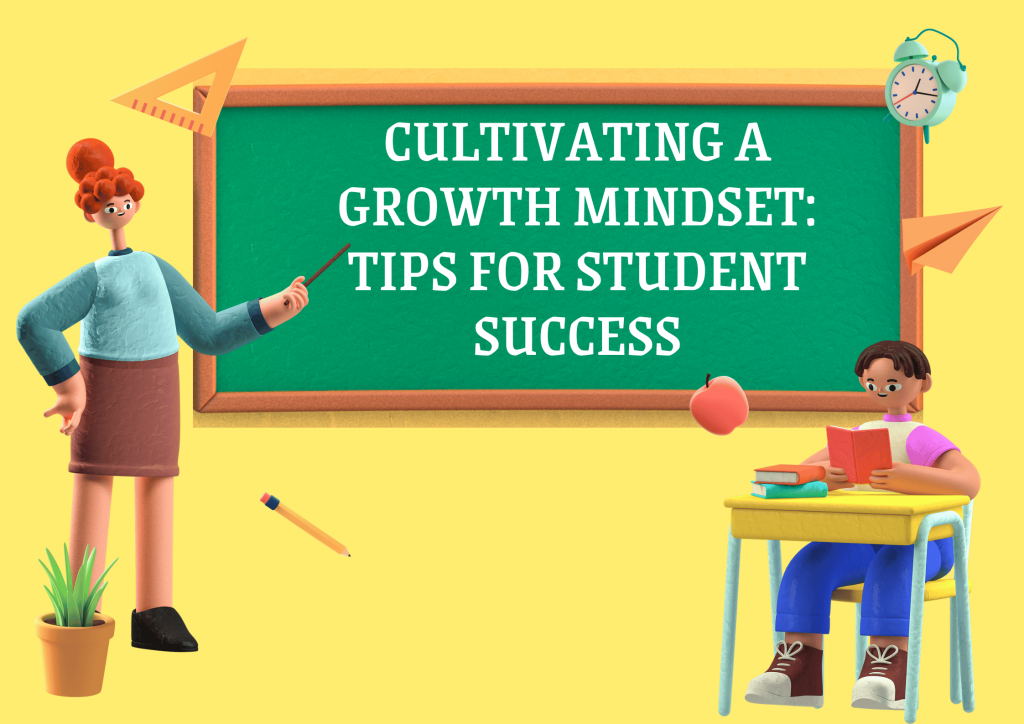 Cultivating A Growth Mindset | Tips For Student Success