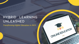 Hybrid Learning Unleashed: Transforming Higher Education in 2023