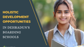 Holistic Development Opportunities in Dehradun’s Boarding Schools