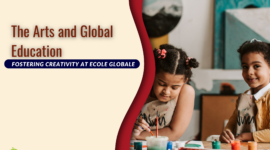 The Arts and Global Education: Fostering Creativity at Ecole Globale