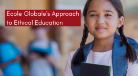 Ecole Globale’s Approach to Ethical Education