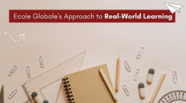 Ecole Globale’s Approach to Real-World Learning