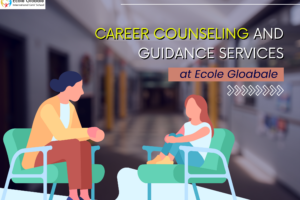 Career Counseling and Guidance Services at Ecole Gloabale Dehradun