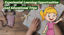 Experiential Learning Opportunities And Educational Trips