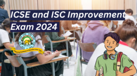 ICSE and ISC Improvement Exam 2024: Everything You Need to Know