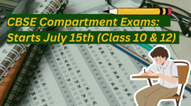 CBSE Compartment Exams: Starts July 15th (Class 10 & 12)