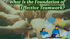 What Is the Foundation of Effective Teamwork?