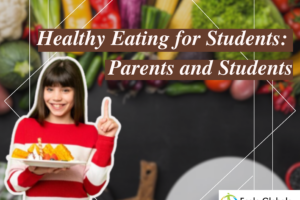 Healthy Eating for Students: A Guide for Parents and Students