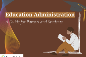 Understanding Education Administration: A Guide for Parents and Students