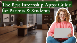 The Best Internship Apps: A Guide for Parents and Students