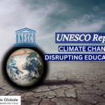 UNESCO Report: How Climate Change is Hurting Our Kids’ Education