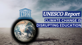 UNESCO Report: How Climate Change is Hurting Our Kids’ Education