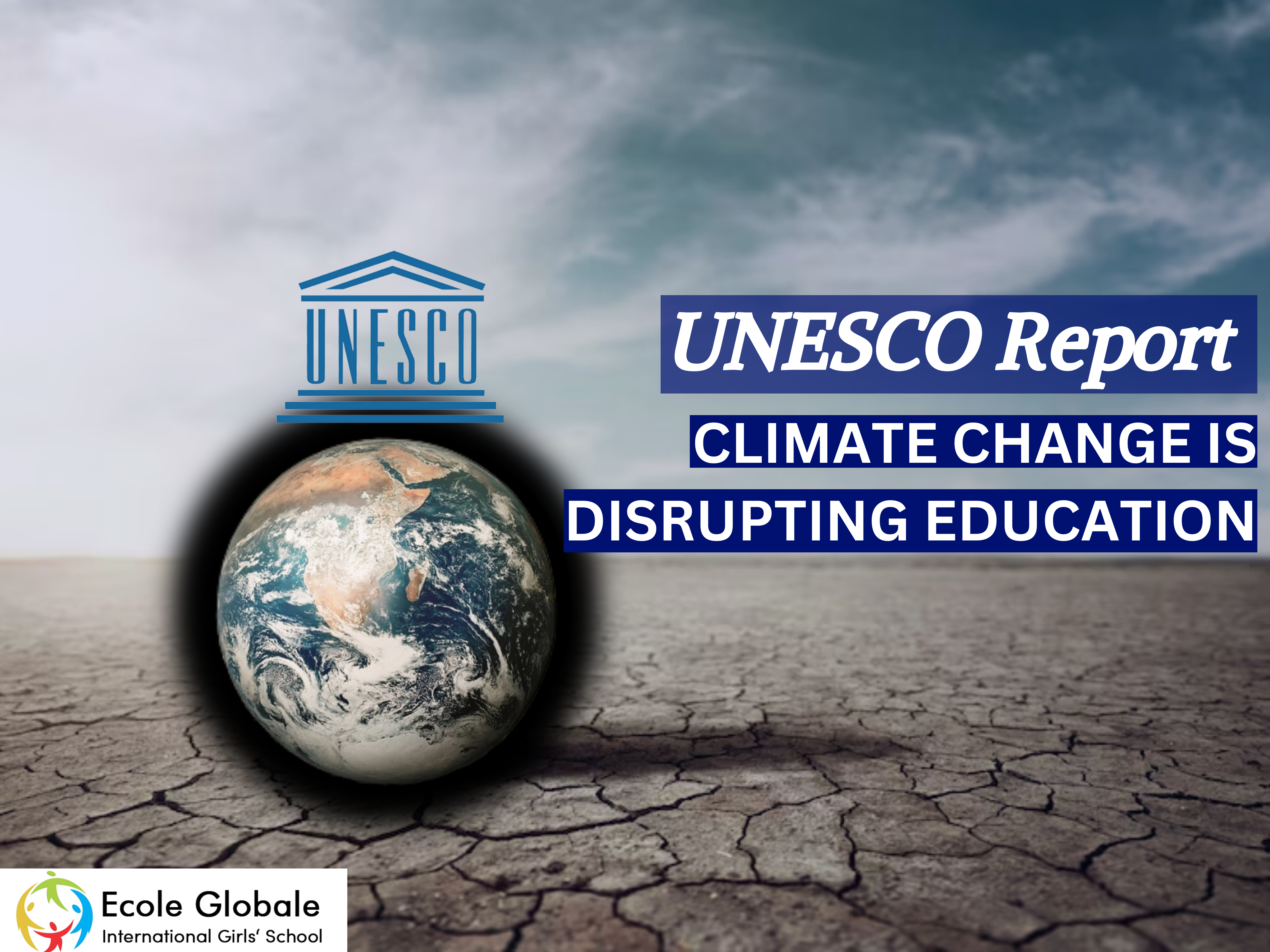 You are currently viewing UNESCO Report: How Climate Change is Hurting Our Kids’ Education