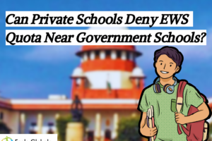 Can Private Schools Deny EWS Quota Near Government Schools?