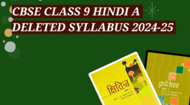 CBSE Class 9 Hindi A Deleted Syllabus 2024-25: Chapters Removed from Kshitij & Kritika