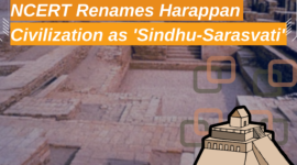 Harappan Civilization Now Referred to as “Sindhu-Sarasvati Civilization” in New NCERT Textbooks