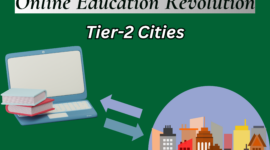 The Online Education Revolution: How Tier-2 Cities Are Leading the Charge