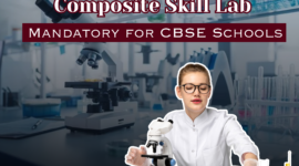 What is Composite Skill Lab and Why is it Mandatory for CBSE Schools?