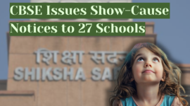 CBSE Issues Show-Cause Notices to 27 Schools for Violating Board Rules