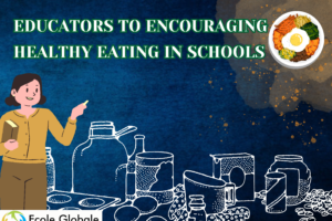 Educators to Encouraging Healthy Eating in Schools