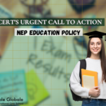 Implementing the NEP Education Policy: NCERT’s Urgent Call to Action