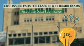 CBSE Issues FAQs for Class 10 & 12 Board Exams,  Importance of Accurate Data Submission