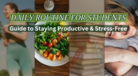 Daily Routine for Students: A Guide to Staying Productive and Stress-Free