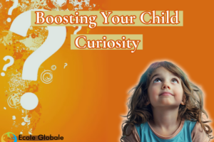 Boosting Your Child Curiosity: Strategies for Lifelong Learning