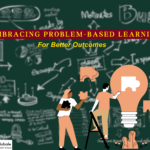 Embracing Problem-Based Learning For Better Outcomes