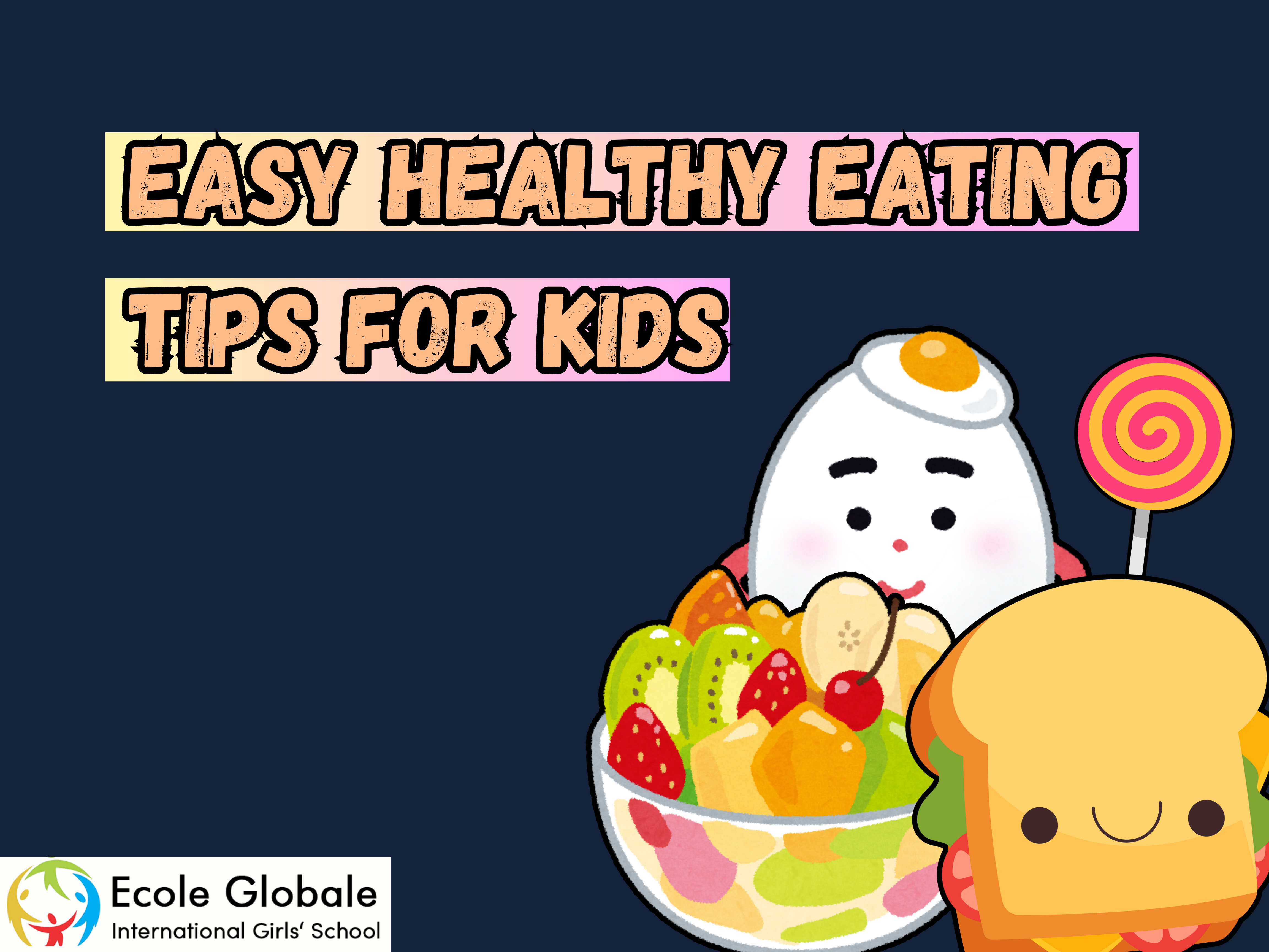 You are currently viewing Easy Healthy Eating Tips for Kids: A Complete Guide for Parents and Students